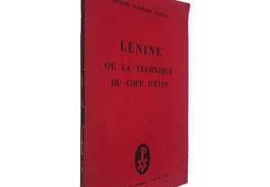 Lénine ou la Technique du Coup D'État (Tire a part de 'Permanances' nso. 44, 45 & 46.) - Jacques Ploncard D'Assac