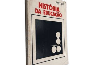 História da Educação - Roger Gal
