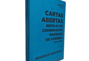 Cartas Abertas - Espólio do comendador Marques de Correia (2000 - 2015) - Henrique Monteiro