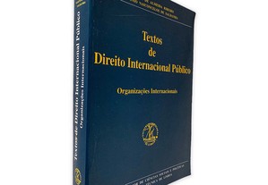 Textos de Direito Internacional Público (Organizações Internacionais) - Manuel de Almeida Ribeiro - António de Saldanha