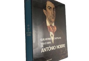Vida e obra de António Nobre - Guilherme de Castilho