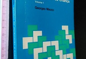 A educação afectiva e caracterial da criança (vol. 1) - Georges Mauco