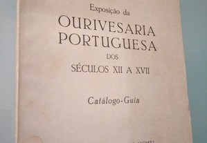 Comemorações Nacionais de 1940 - Exposição da Ourivesaria Portuguesa dos Séculos XII a XVII -