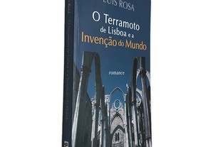 O Terramoto de Lisboa e a Invenção do Mundo - Luis Rosa