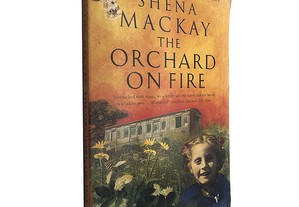 The Orchard on fire - Shena Mackay