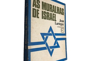 As muralhas de Israel - Jean Lartéguy
