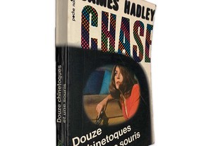 Douze Chinetoques et une Souris - James Hadley Chase