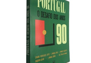 Portugal o desafio dos anos 90 - Ernâni Rodrigues Lopes / E. Marçal Grilo / J. Manuel Nazareth