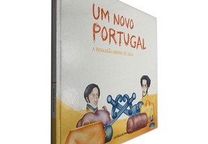 Um Novo Portugal (A Revolução Liberal de 1820) - Paula Cardoso Almeida