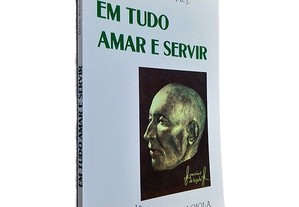 Em Tudo Amar e Servir - S. J. Dário Pedroso
