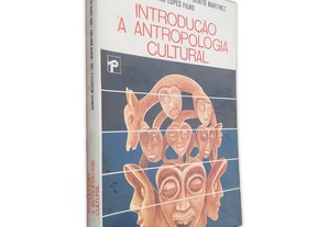 Introdução à Antropologia Cultural - Augusto Mesquitella Lima / Bento Martinez / João Lopes Filho