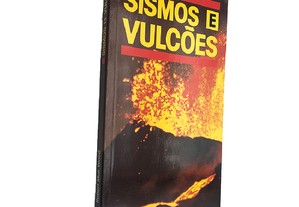 Sismos e vulcões - Robert Muir Wood