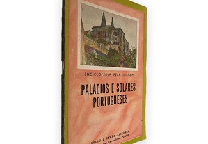 Palácios e solares portugueses (Enciclopédia pela imagem)