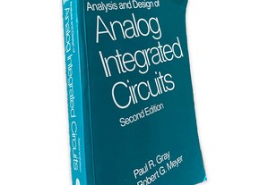 Analysis and Design of Analog Integrated Circuits - Paul R. Gray / Robert G. Meyer