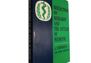 Reflections on research and the future of medicine