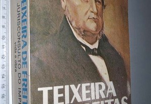 Teixeira de Freitas (O jurisconsulto do Império - Vida e obra) - Sílvio Meira