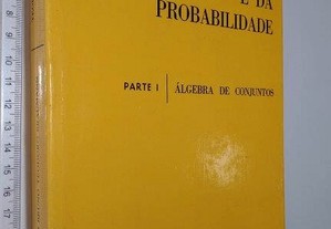 Teoria da medida e da probabilidade (Parte 1 - Álgebra de conjuntos) - Pedro Nuno Teodoro Braumann
