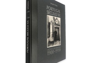 Portugal Século XX (Crónicas em Imagens 1900-1910) - Joaquim Vieira