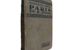 Guides Bleus Illustrés Paris en 8 Jours -