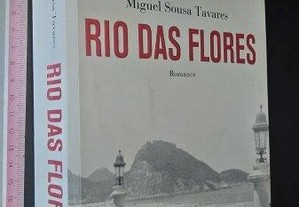 Rio das flores (1.a edição) - Miguel Sousa Tavares