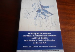 "O Marquês de Pombal em Obras de Reinhold Schneider e Alfred Döblin" de Maria de Lurdes das Neves Godinho - 1ª Edição de 2004