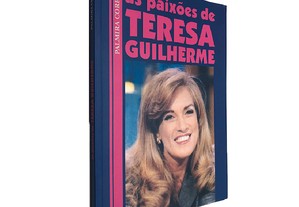 As paixões de Teresa Guilherme - Palmira Correia