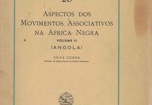 Aspectos dos Movimentos Associativos na África Negra - Volume II (Angola) de Silva Cunha