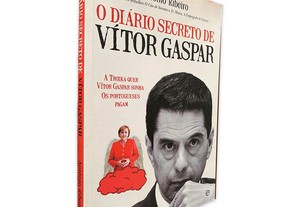O Diário Secreto de Vítor Gaspar - António Ribeiro