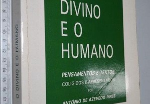 O divino e o humano - António de Azevedo Pires