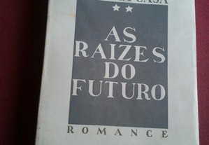 José Régio-As Raizes do Futuro-1.ª Edição-Porto-1947