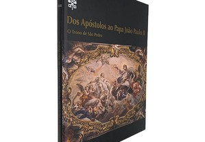 Dos Apóstolos ao Papa João Paulo II (Volume VIII - O Trono de São Pedro) -