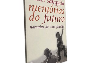 Memórias do Futuro (Narrativa de uma Família) - Daniel Sampaio