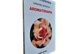 Aromaterapia - Christine Wildwood