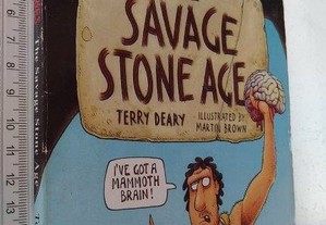 The savage stone age - Terry Deary