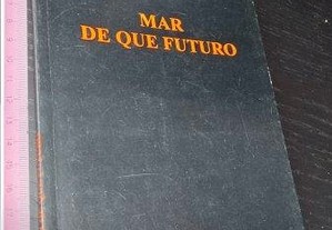 Mar de que futuro - Orlando Neves