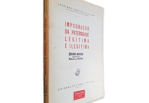 Impugnação da Paternidade Legítima e Ilegítima - José dos Santos Silveira