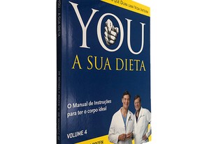 You A Sua Dieta (Volume IV) - Michael F. Roizen / Mehmet C. Oz