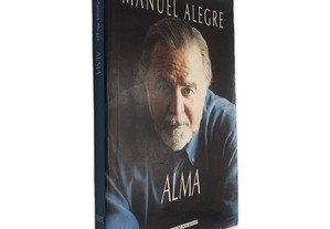 Alma - - Manuel Alegre