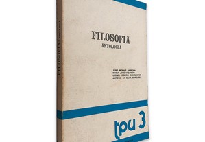 Filosofia Antologia (TPU 3) - João Morais Barbosa / Maria José Vaz Pinto