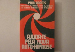 Ajuda-te pela nova Auto-Hipnose- Paul Adams