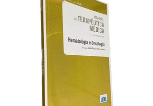 Hematologia e Oncologia (Manual de Terapêutica Médica) - Pedro Ponce / João Paulo Fernandes
