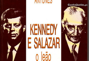 Kennedy e Salazar - José Freire Antunes