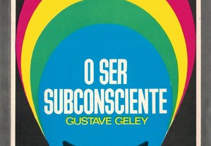 O Ser Subconsciente de Gustave Geley