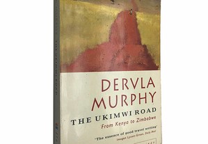 The Ukimwi Road (From Kenya to Zimbabwe) - Dervla Murphy