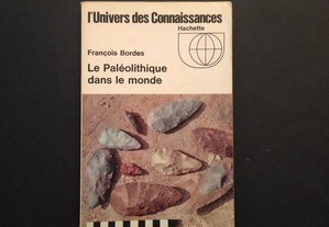 François Bordes - Le Paléolithique dans le monde