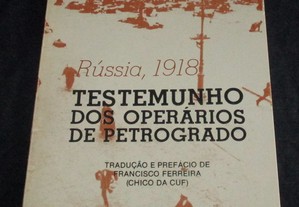 Livro Rússia 1918 Testemunho dos Operários de Petrogrado Chico da Cuf Autografado