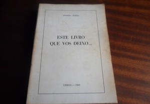"Este Livro Que Vos Deixo..." de António Aleixo - 1ª Edição de 1969