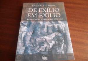 "De Exílio em Exílio" I - Resistências e Errâncias (1953 a 1963) de José Augusto Seabra - 1ª Edição de 2004