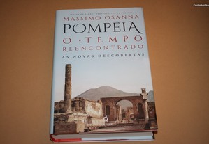 ' Pompeia -O Tempo Reencontrado As novas descobertas // Massimo Osanna
