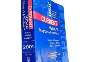 Current medical diagnosis and treatment 2001 - Lawrence M. Tierney Jr. / Stephen J. McPhee / Maxine A. Papadakis
